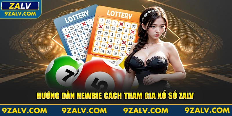 Hướng dẫn newbie cách tham gia xổ số Zalv 