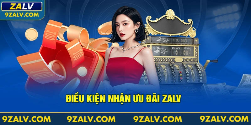 Điều kiện nhận ưu đãi Zalv