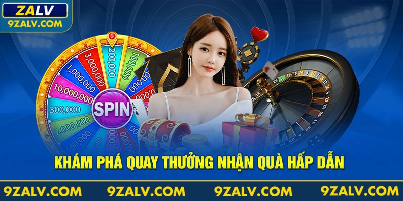 Khám phá quay thưởng nhận quà hấp dẫn