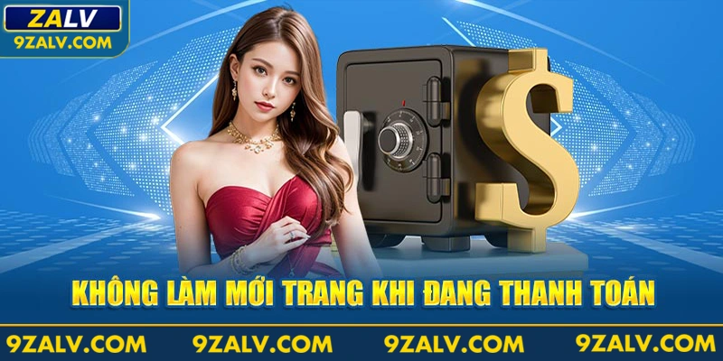 Không làm mới trang khi đang thanh toán tại ZALV