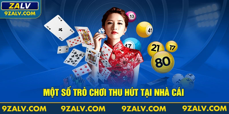 Một số trò chơi thu hút tại nhà cái zalv