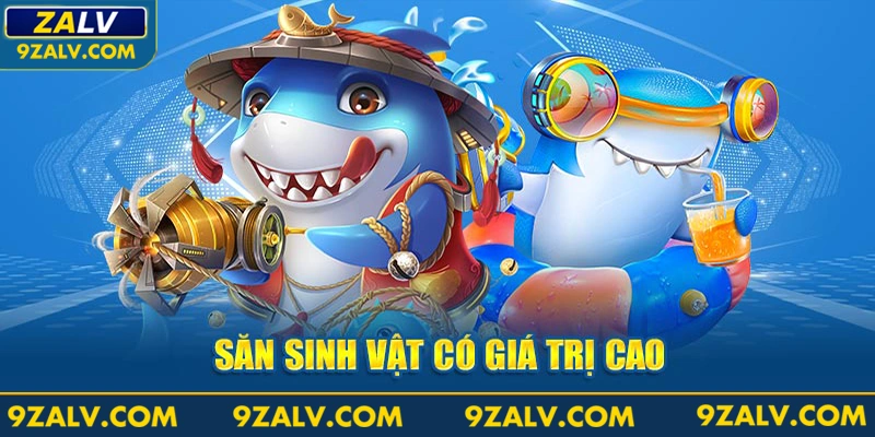 Săn sinh vật có giá trị cao