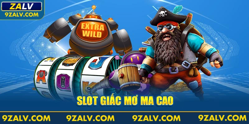 Slot Giấc mơ Ma Cao