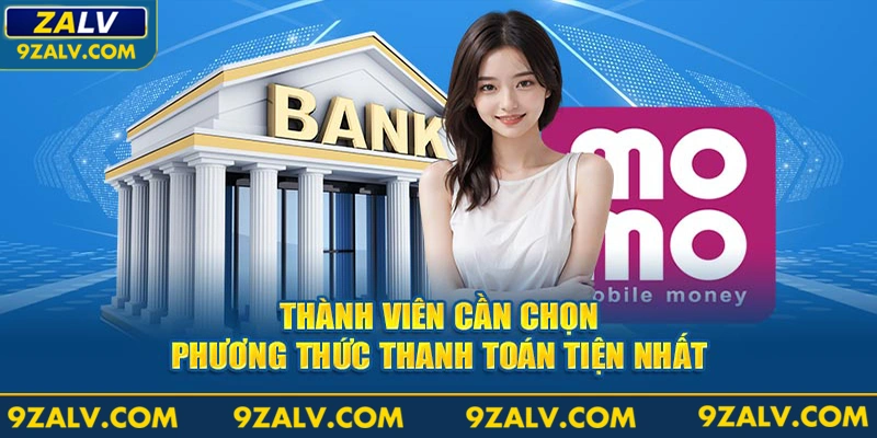 Thành viên cần chọn phương thức thanh toán tiện nhất