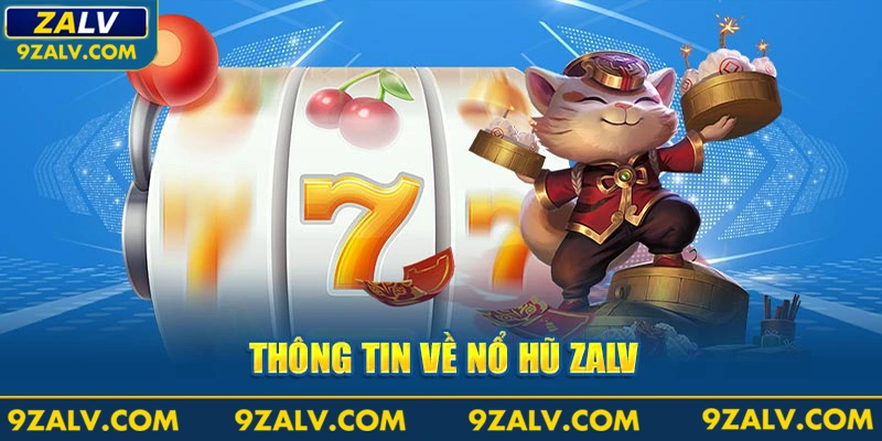 Thông tin về nổ hũ ZALV